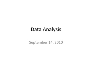 Data Analysis September 14, 2010 