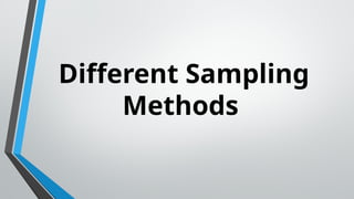 Different Sampling
Methods
 