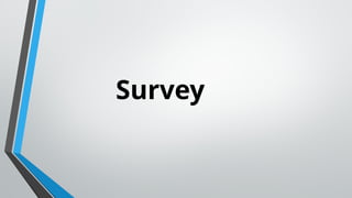 Survey
 
