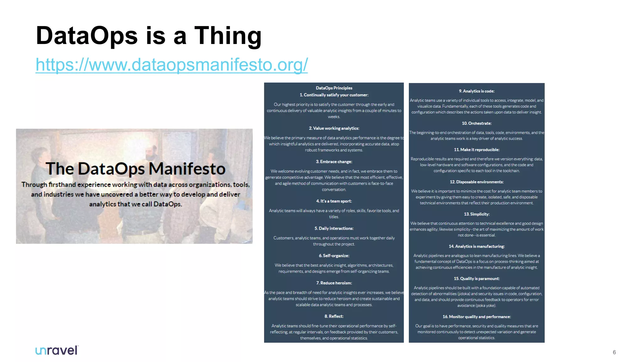 6
DataOps is a Thing
https://www.dataopsmanifesto.org/
 