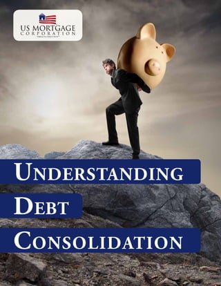 Understanding
Consolidation
Debt
 