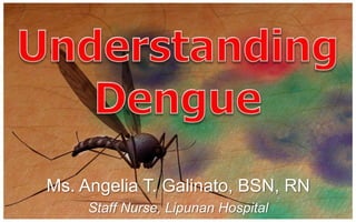 Ms. Angelia T. Galinato, BSN, RN
     Staff Nurse, Lipunan Hospital
 