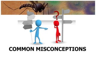COMMON MISCONCEPTIONS
 
