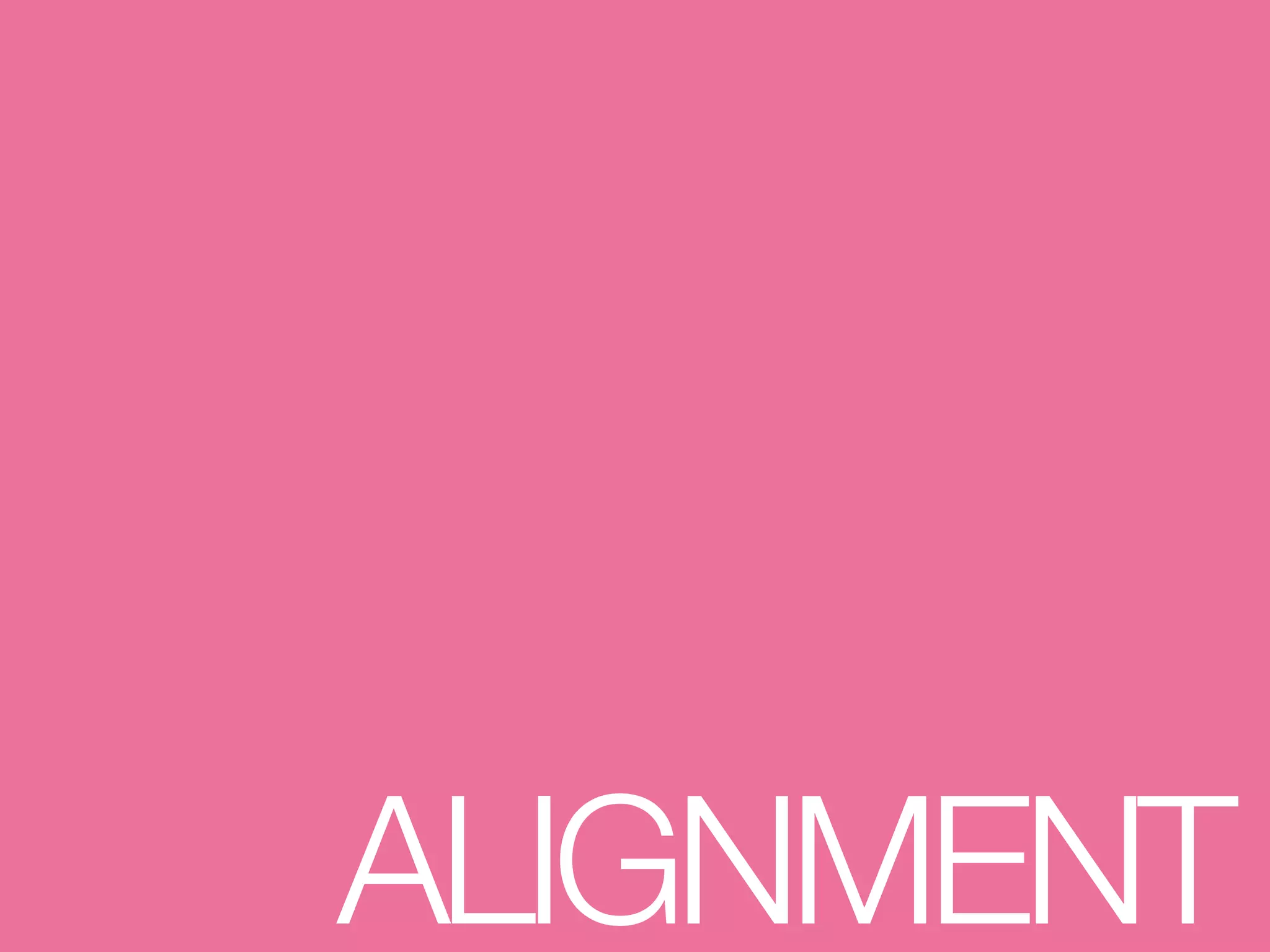 ALIGNMENT
 