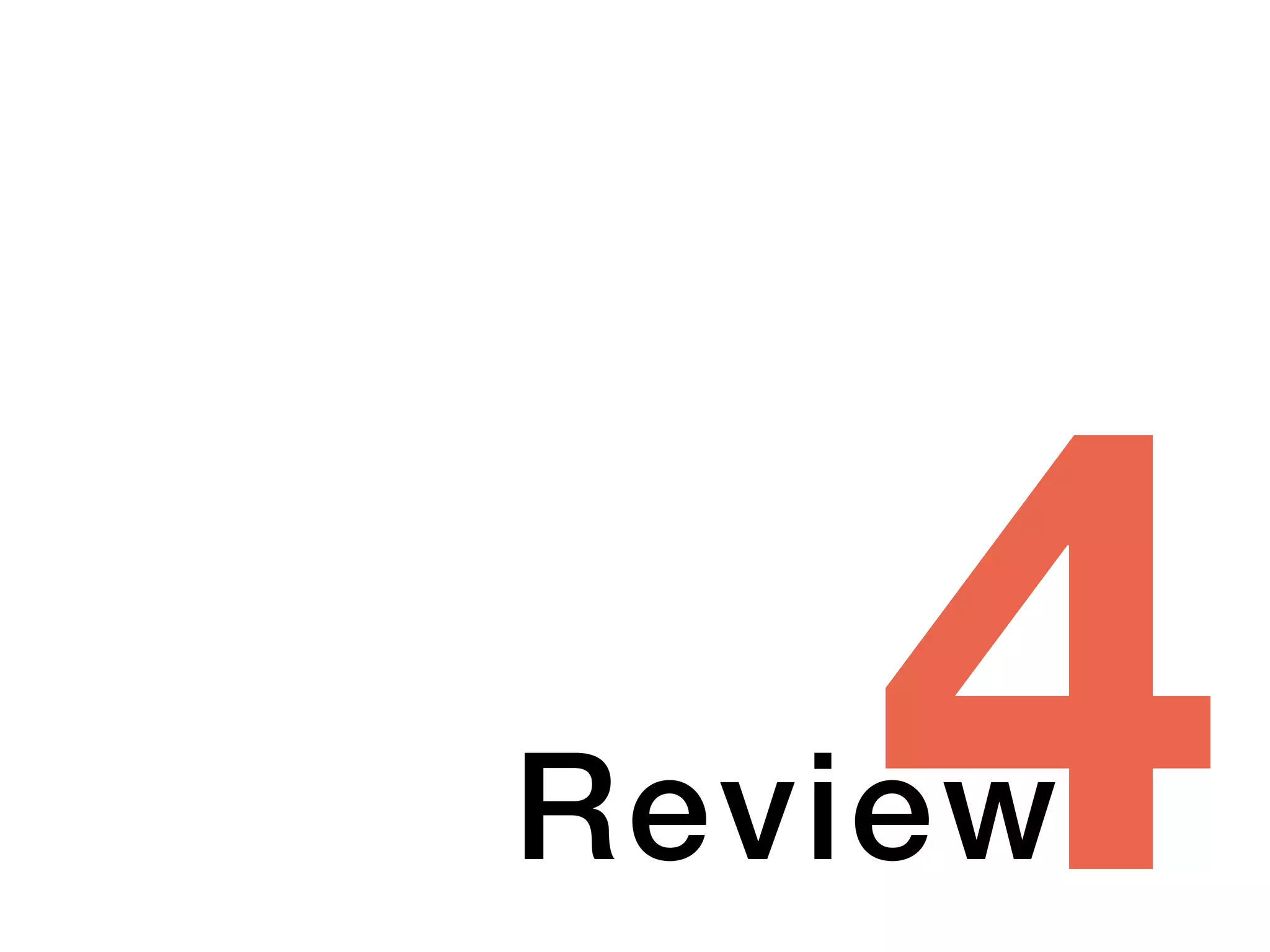 4
Review
 