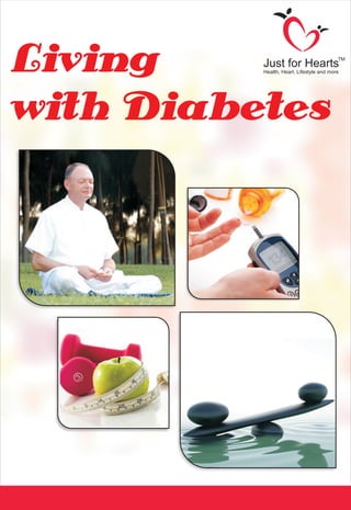 Living
with Diabetes
Just for Hearts
Health, Heart, Lifestyle and more
TM
 
