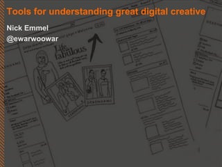 Tools for understanding great digital creative
Nick Emmel
@ewarwoowar
 