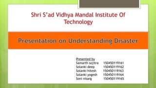 Shri S’ad Vidhya Mandal Institute Of
Technology
Presented by
Samarth sojitra 150450119161
Solanki deep 150450119162
Solanki hitesh 150450119163
Solanki yogesh 150450119164
Soni nisarg 150450119165
 