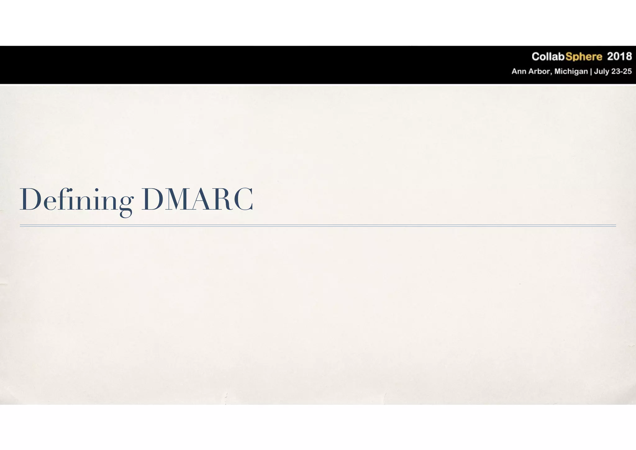 Defining DMARC
 