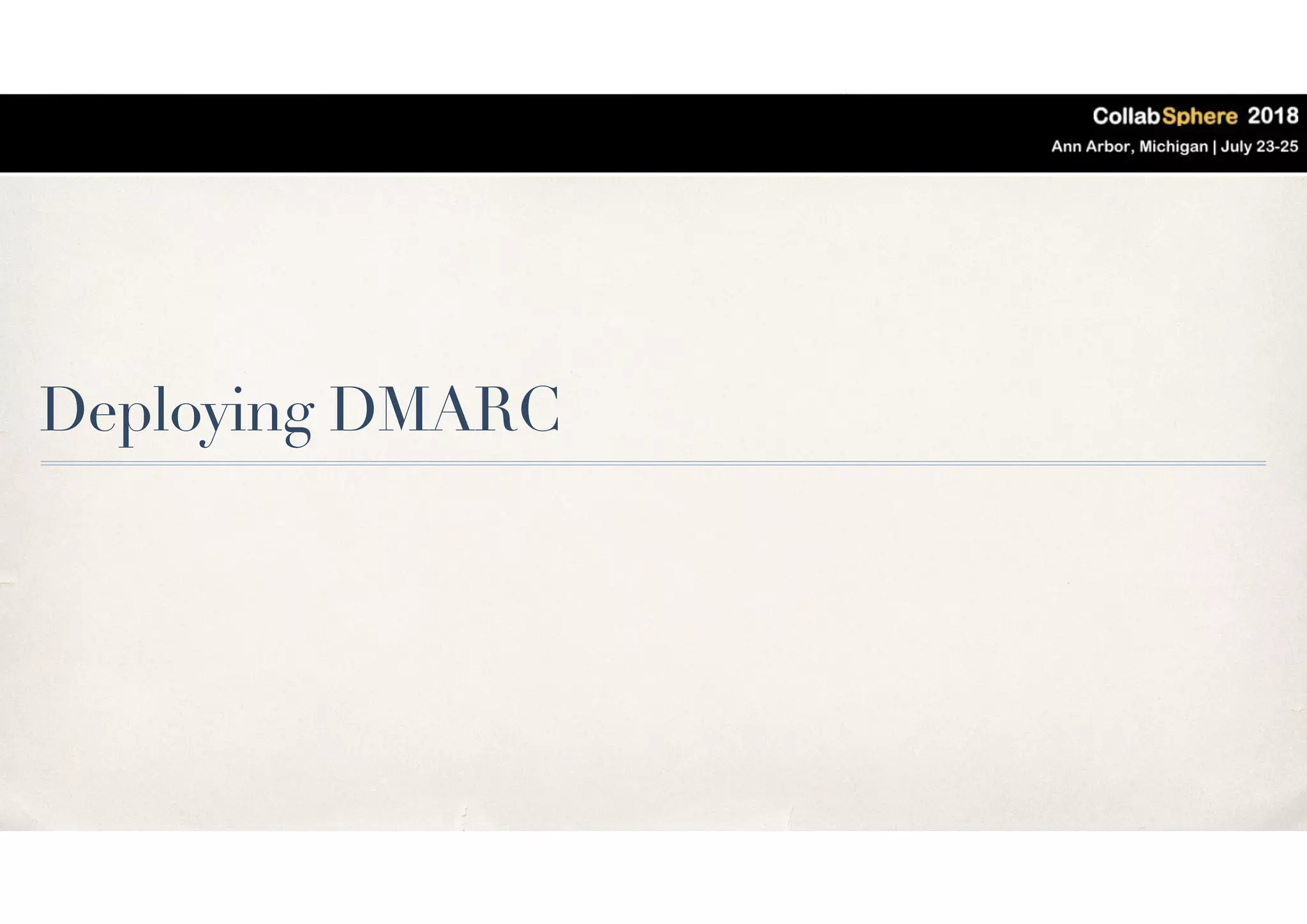 Deploying DMARC
 