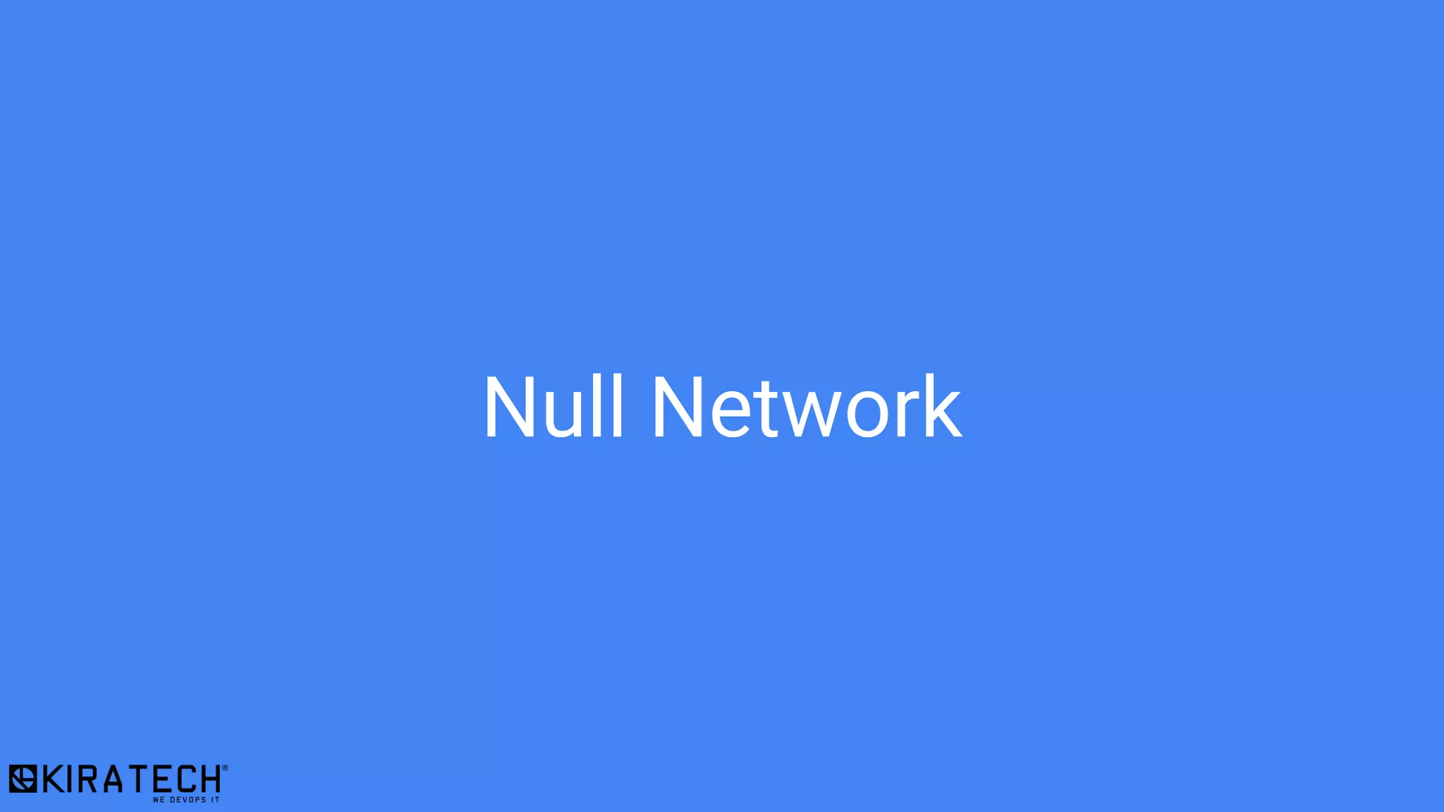 Null Network
 
