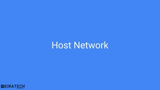 Host Network
 
