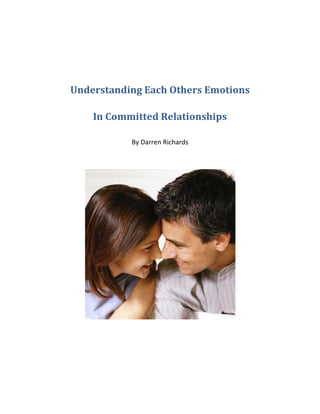 Understanding Each Others Emotions

    In Committed Relationships

           By Darren Richards
 