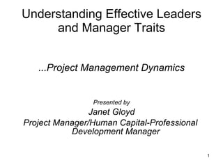 Understanding Effective Leaders and Manager Traits ,[object Object],[object Object],[object Object],[object Object]