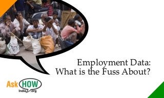 Employment Data:
What is the Fuss About?
 