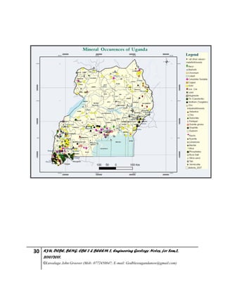 30 KYU, DCBE, BENG. CBE 2 & BEEEM 2, Engineering Geology Notes, for Sem.2,
2010/2011.
©Luwalaga John Groover (Mob: 0772450847; E-mail: Godblessugandanow@gmail.com)
 
