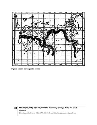 84 KYU, DCBE, BENG. CBE 2 & BEEEM 2, Engineering Geology Notes, for Sem.2,
2010/2011.
©Luwalaga John Groover (Mob: 0772450847; E-mail: Godblessugandanow@gmail.com)
Figure shows earthquake zones
 