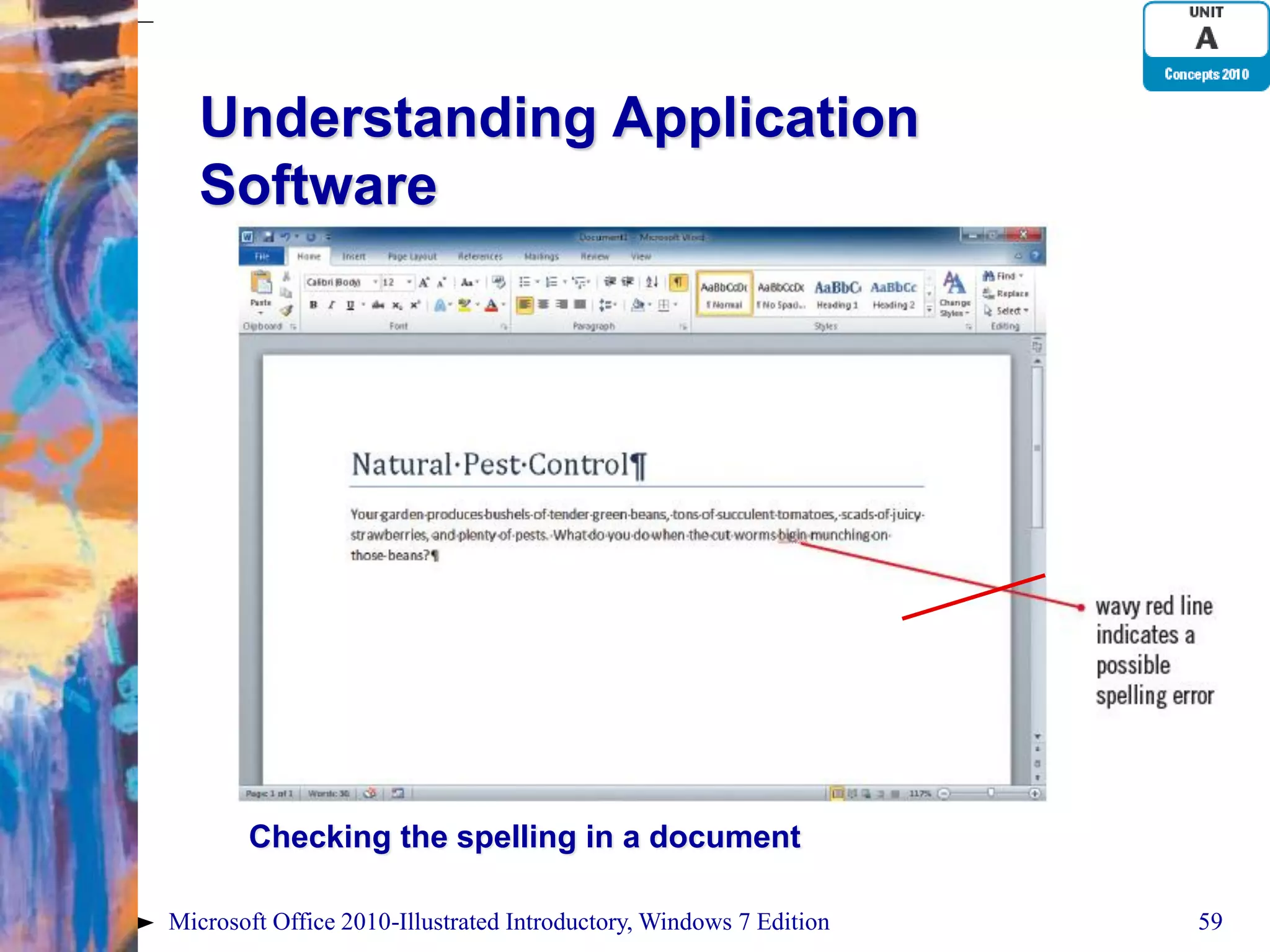 Understanding Application Software Checking the spelling in a document Microsoft Office 2010-Illustrated Introductory, Windows 7 Edition 59 