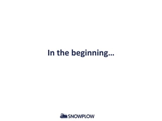 In the beginning…
 