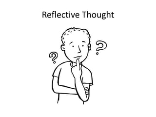 Reflective Thought
 