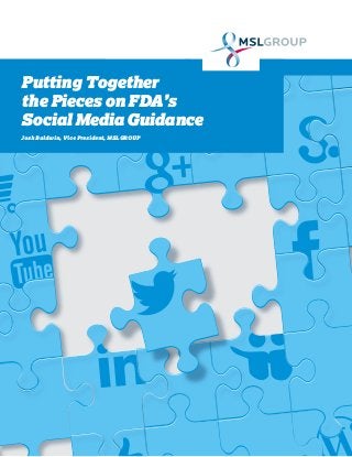 Putting Together
the Pieces on FDA’s
Social Media Guidance
Josh Baldwin, Vice President, MSLGROUP
 
