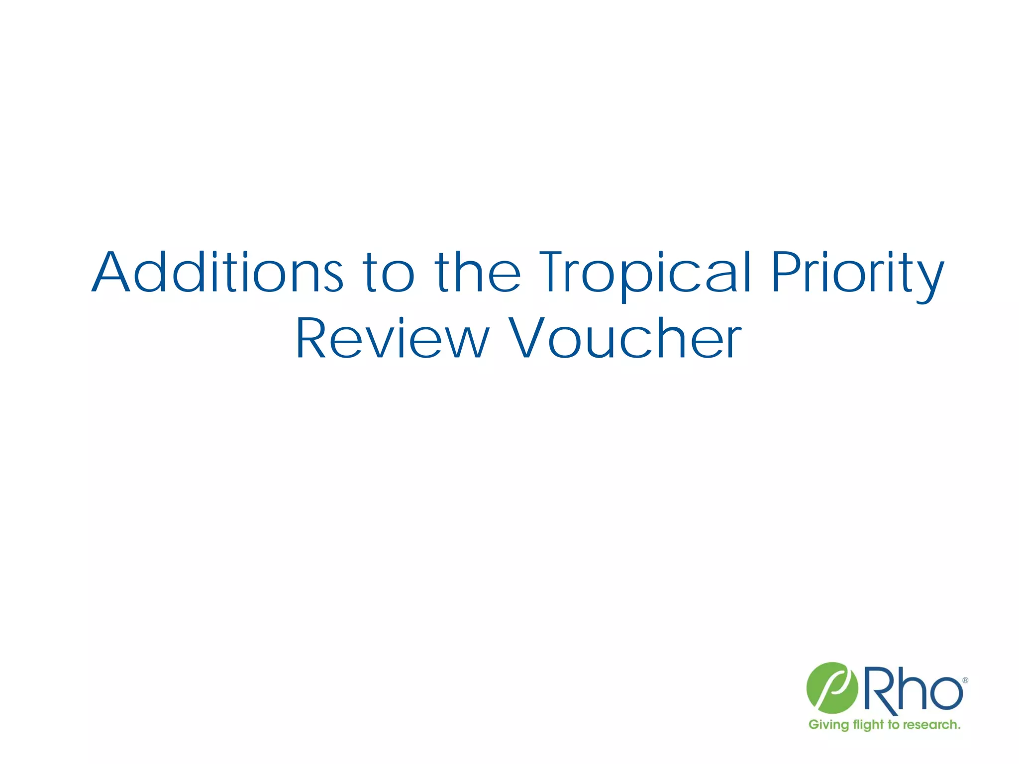 Additions to the Tropical Priority
Review Voucher
 