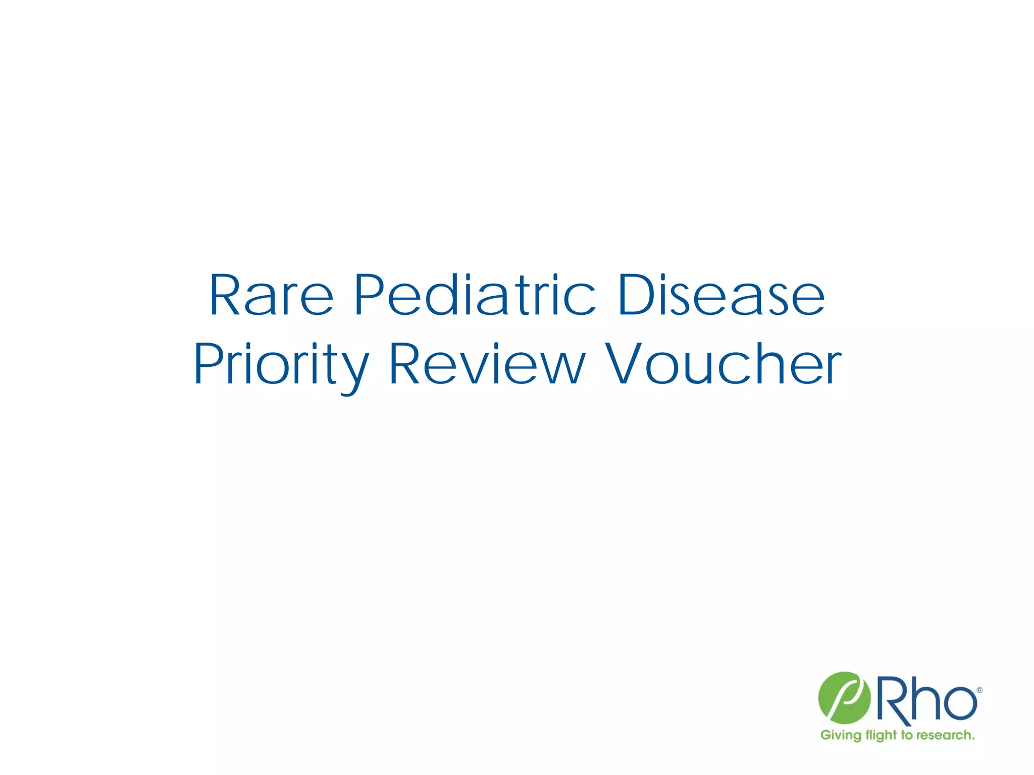 Rare Pediatric Disease
Priority Review Voucher
 