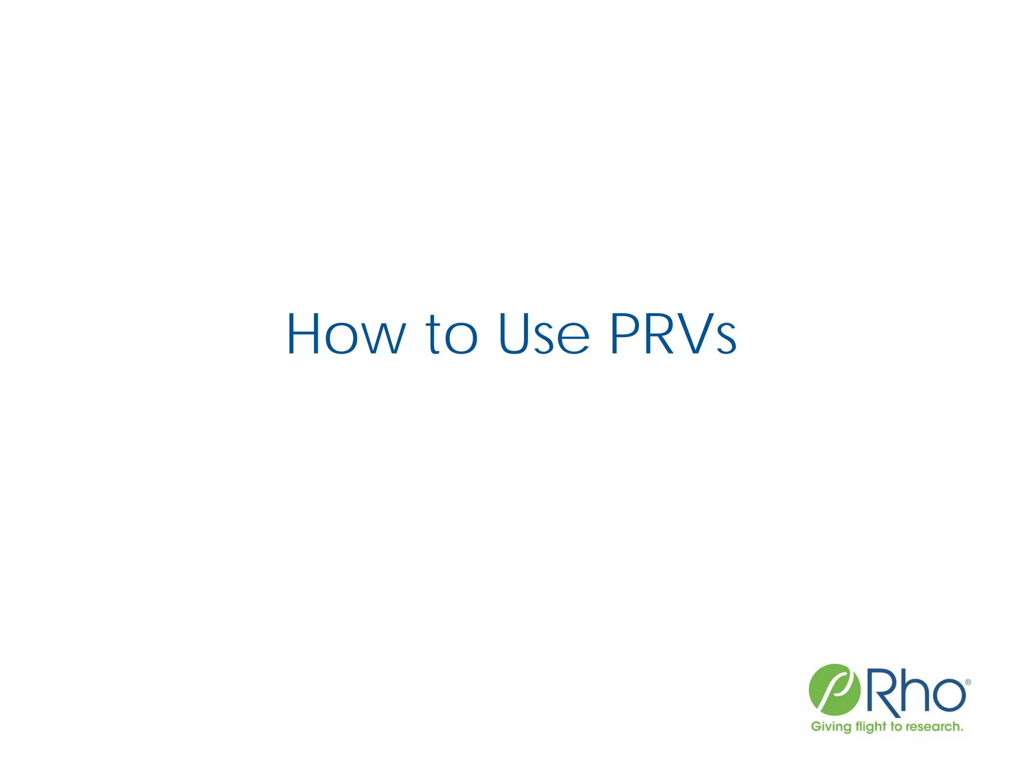 How to Use PRVs
 