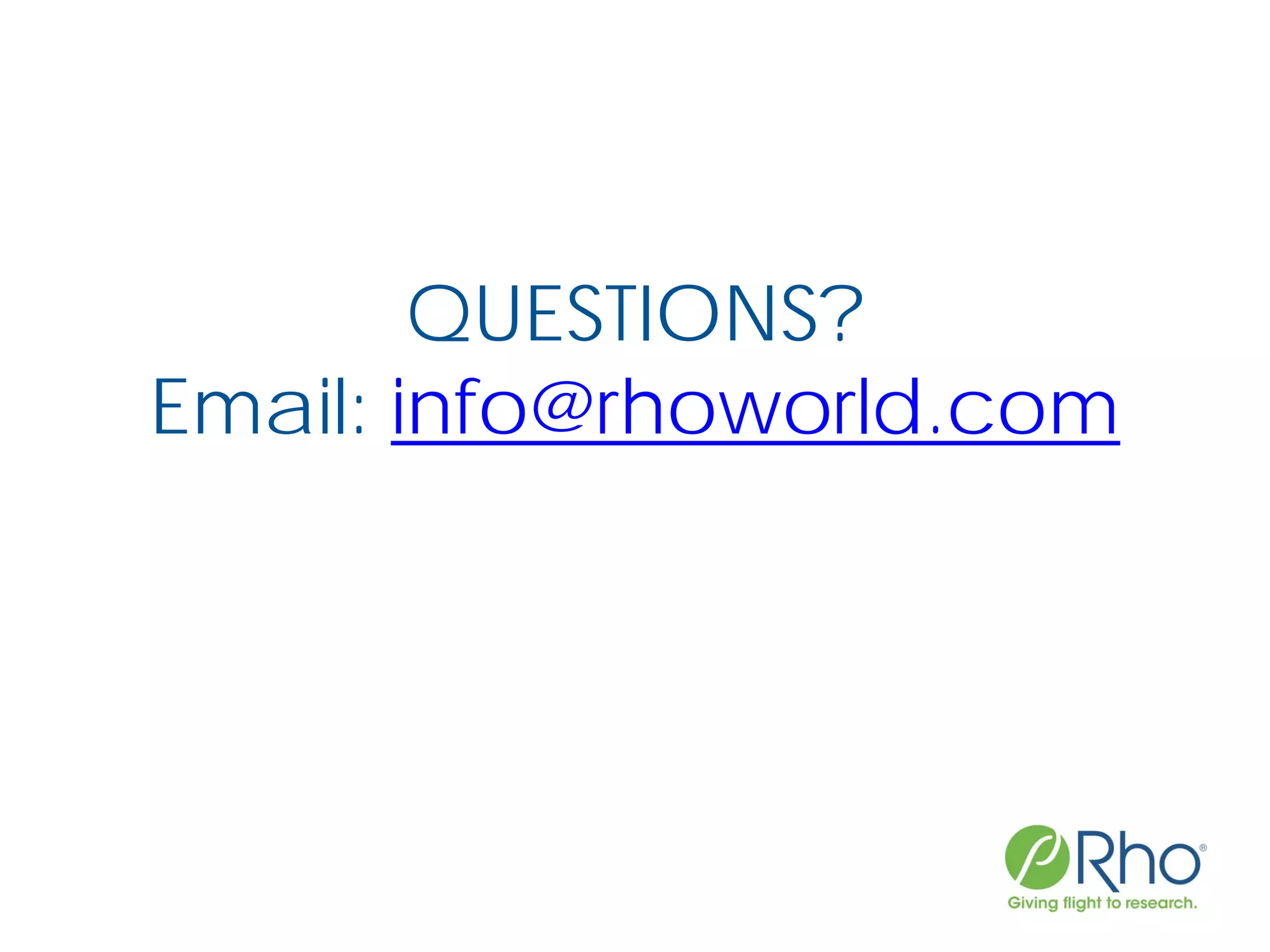 QUESTIONS?
Email: info@rhoworld.com
 