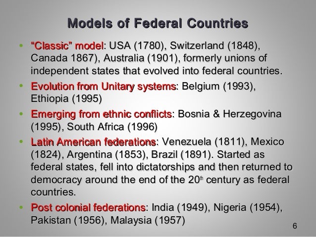 Models of Federal CountriesModels of Federal Countries
• ““Classic” modelClassic” model: USA (1780), Switzerland (1848),: ...