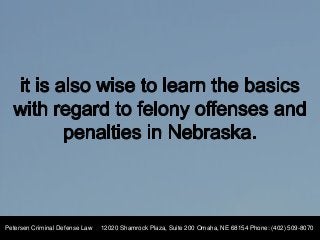 Understanding Felony Offenses and their Penalties in Nebraska