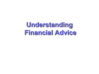 Understanding  Financial Advice 
