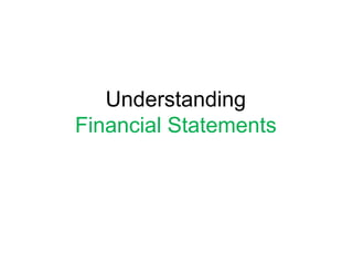Understanding
Financial Statements
 