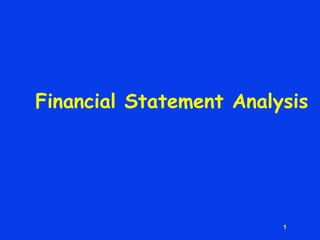 1
Financial Statement Analysis
 