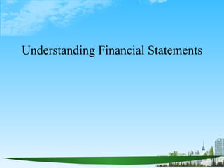 Understanding Financial Statements
 