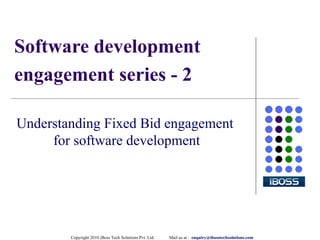 Software development engagement series - 2 Understanding Fixed Bid engagement  for software development 