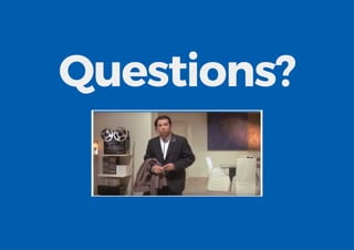 Questions?
 
