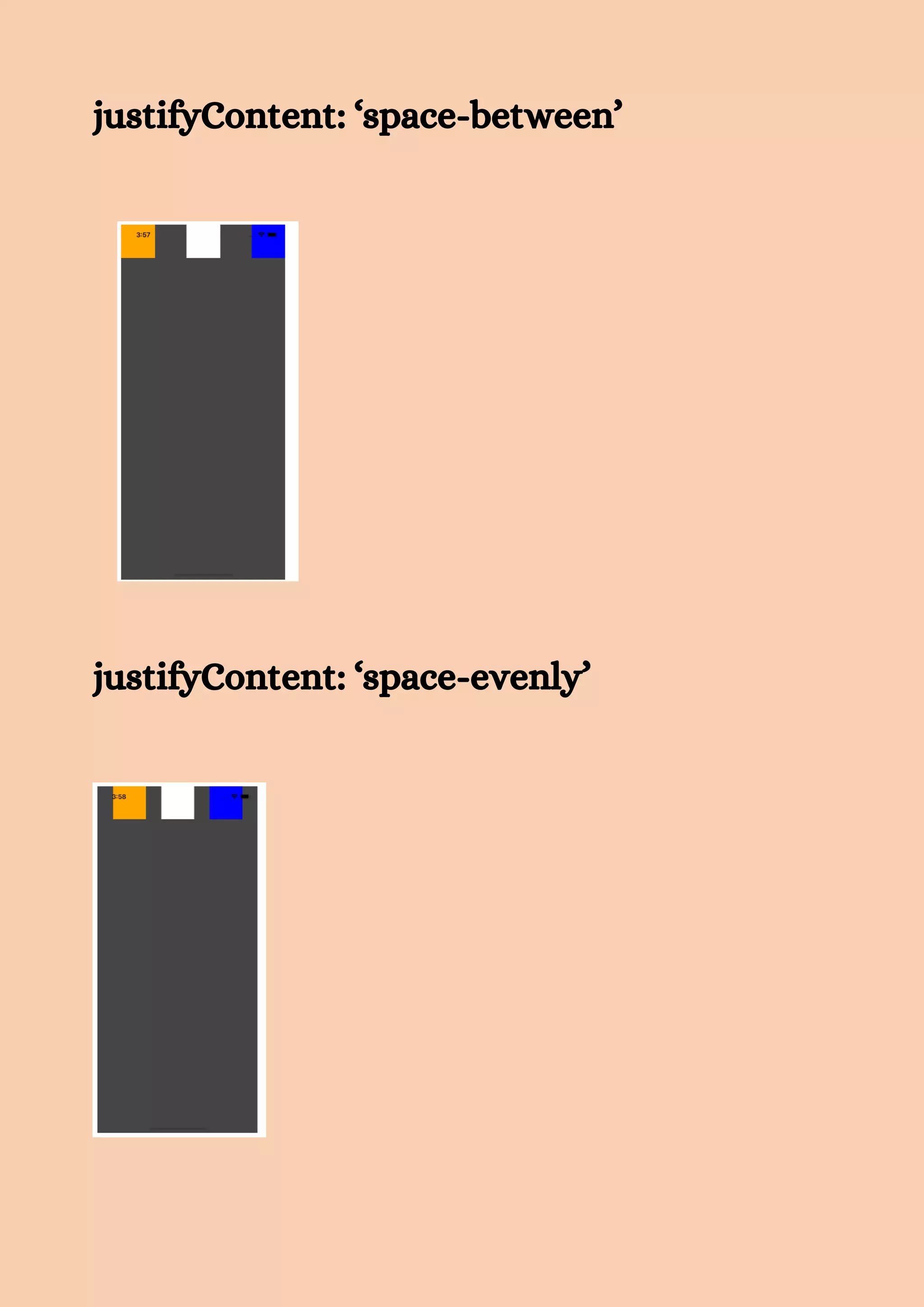 justifyContent: ‘space-between’ justifyContent: ‘space-evenly’ 