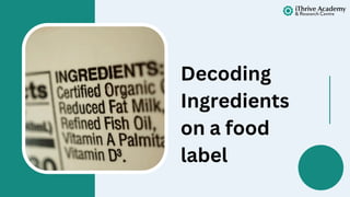 Decoding
Ingredients
on a food
label
 