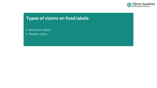Nutrition claim
Health claim
Types of claims on food labels
 