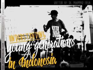 (Youthlab Indo) Understanding young generation X-Y-Z in indonesia