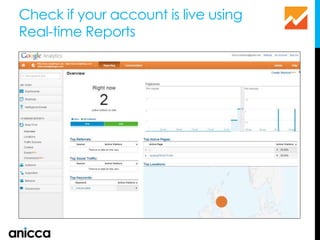 Check if your account is live using
Real-time Reports
 