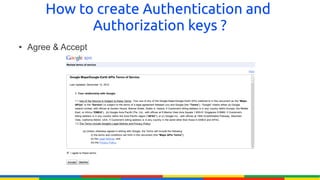 How to create Authentication and
              Authorization keys ?
●   Agree & Accept
 