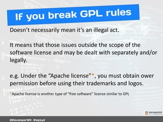 Doesn’t necessarily mean it’s an illegal act.
It means that those issues outside the scope of the
software license and may be dealt with separately and/or
legally.
e.g. Under the “Apache license”*, you must obtain ower
permission before using their trademarks and logos.
*Apache license is another type of “free software” license similar to GPL
 