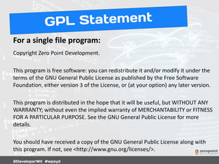 For a single file program:
Copyright Zero Point Development.
This program is free software: you can redistribute it and/or modify it under the
terms of the GNU General Public License as published by the Free Software
Foundation, either version 3 of the License, or (at your option) any later version.
This program is distributed in the hope that it will be useful, but WITHOUT ANY
WARRANTY; without even the implied warranty of MERCHANTABILITY or FITNESS
FOR A PARTICULAR PURPOSE. See the GNU General Public License for more
details.
You should have received a copy of the GNU General Public License along with
this program. If not, see <http://www.gnu.org/licenses/>.
 