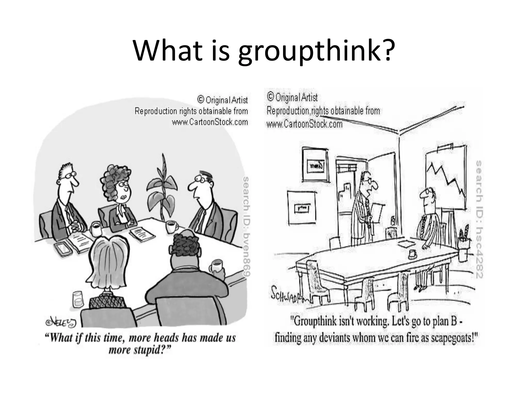 What is groupthink?
 