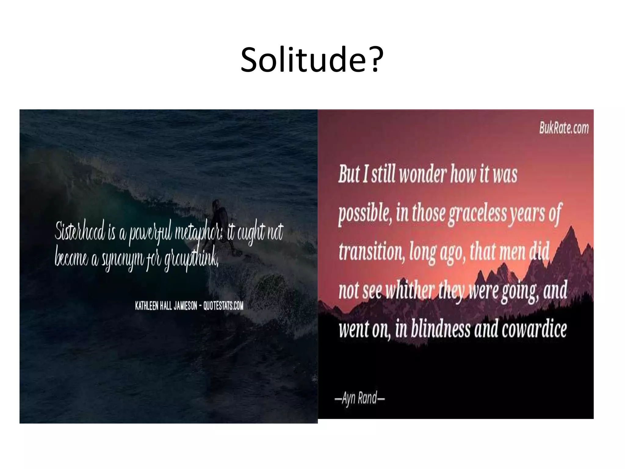 Solitude?
 
