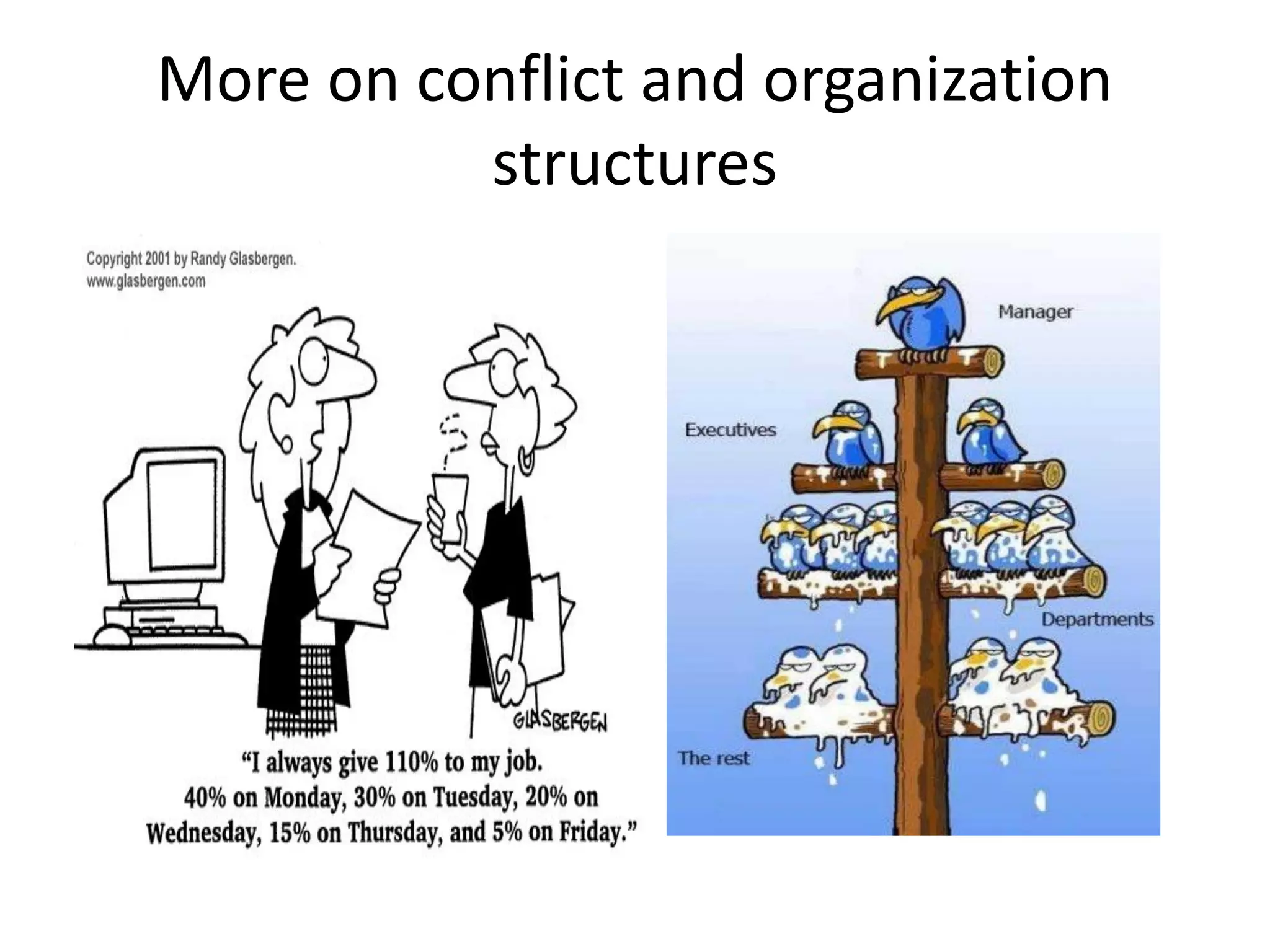 More on conflict and organization
structures
 