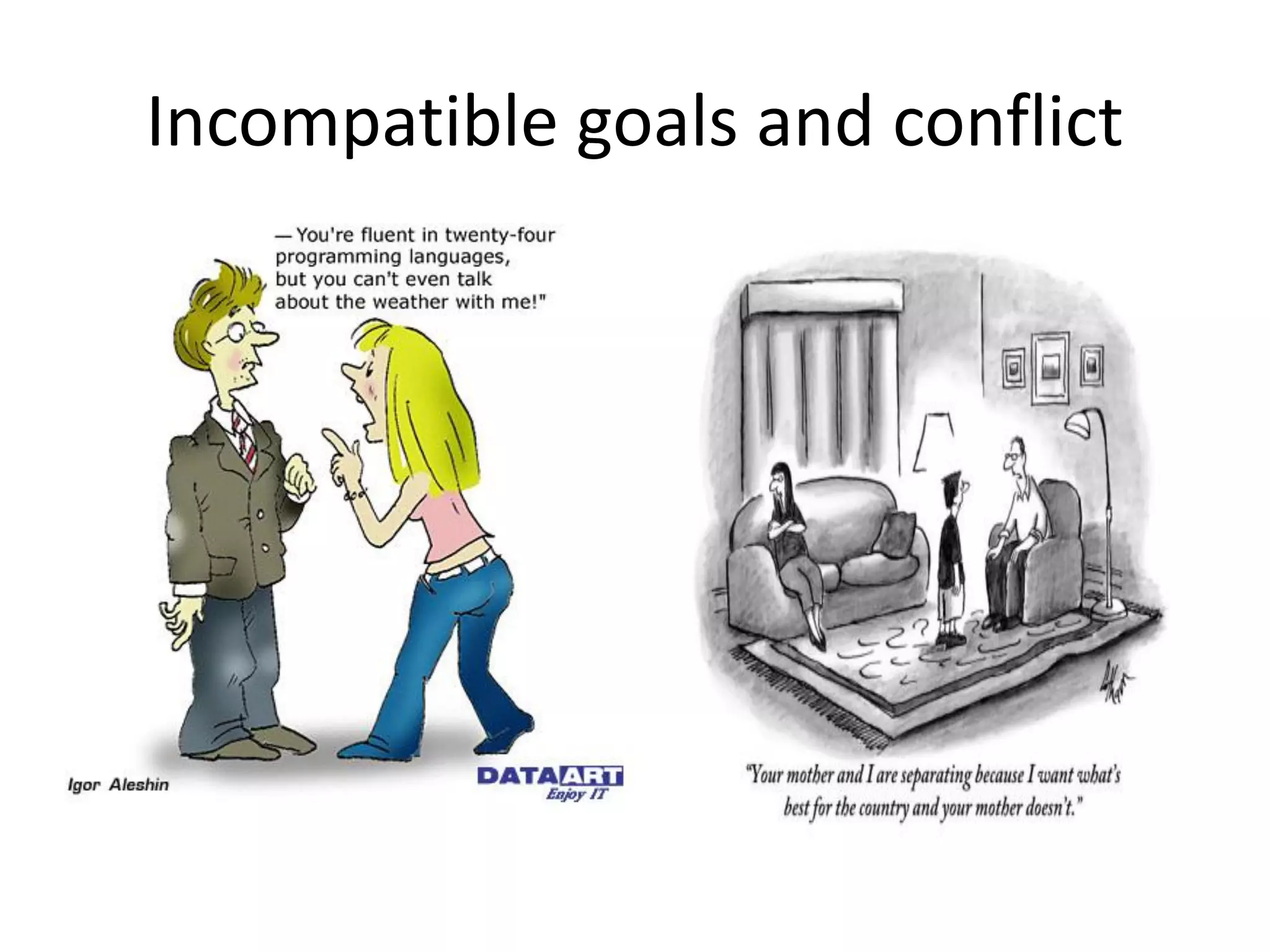 Incompatible goals and conflict
 