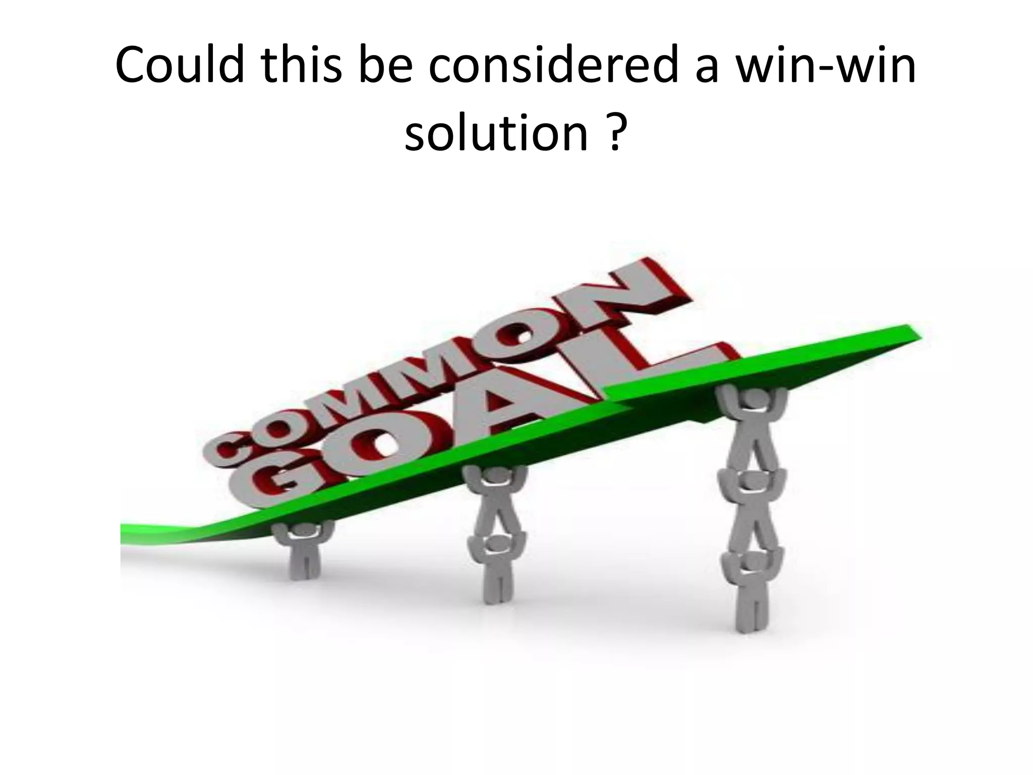 Could this be considered a win-win
solution ?
 
